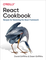 David_Griffiths,_Dawn_Griffiths_React_Cookbook_Recipes_for_Mastering.pdf